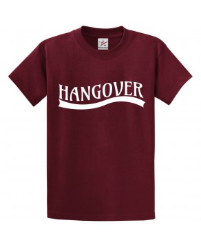 Hangover Funny Classic Unisex Kids and Adults T-Shirt